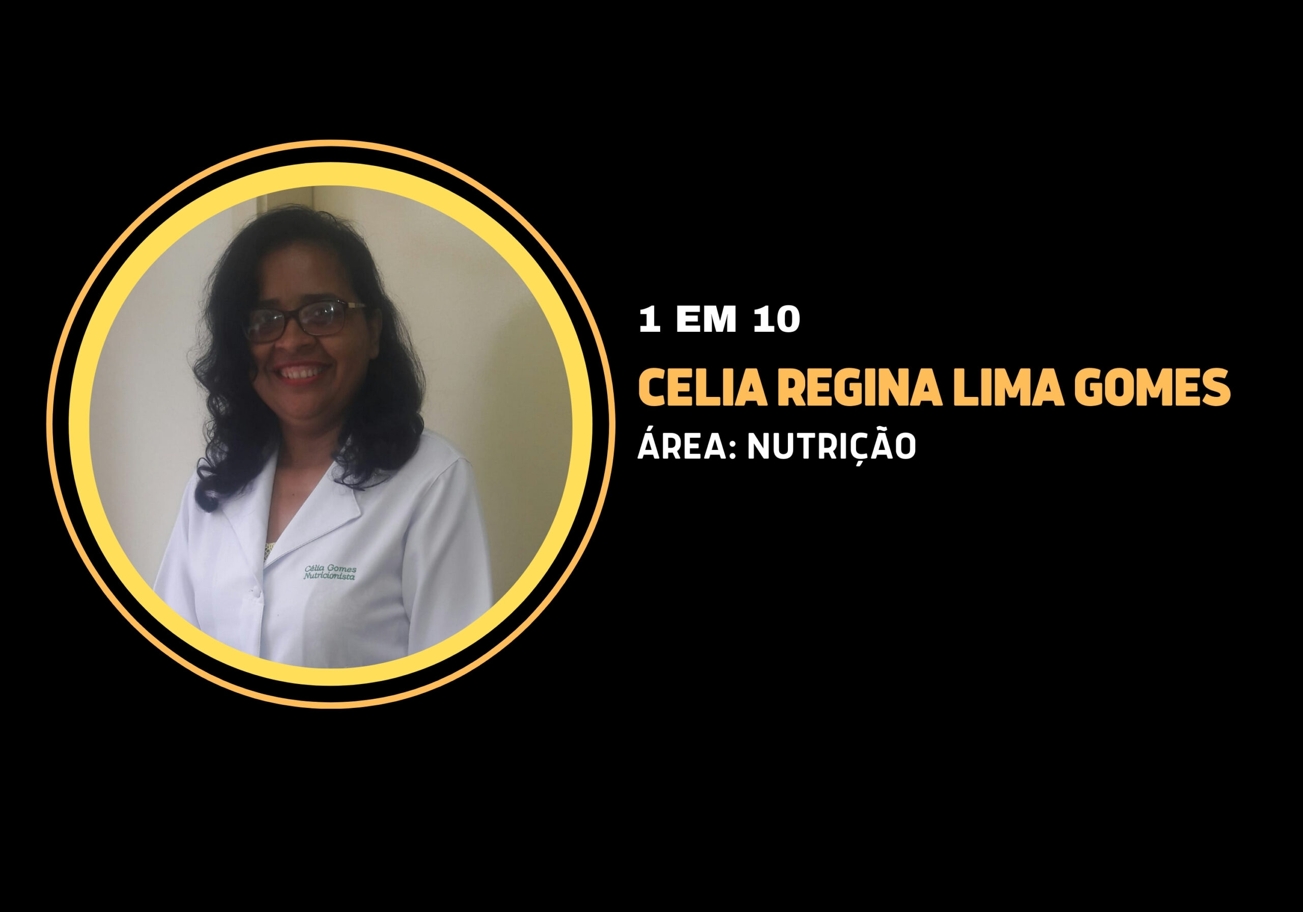 Celia Regina Lima Gomes | 1 em 10